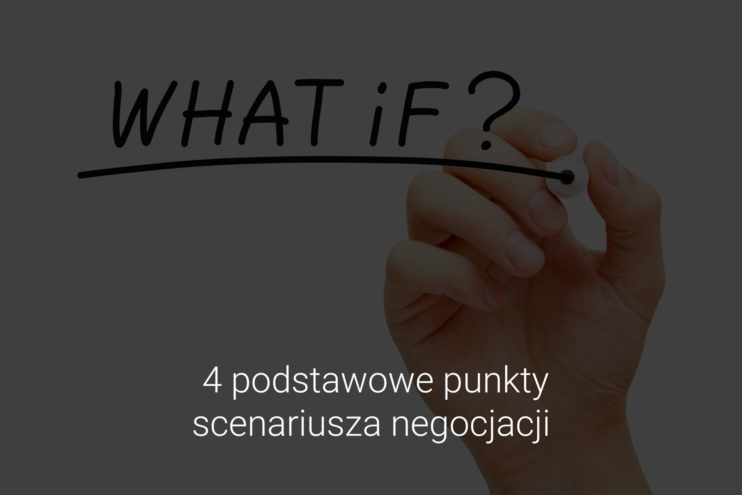 Scenariusz negocjacji - 4 podstawowe punkty