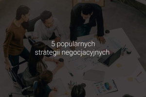 5 popularnych strategii negocjacyjnych - Eveneum